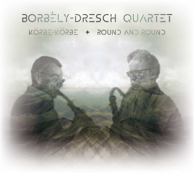 Borbély - Dresch Quartet - Körbe-körbe