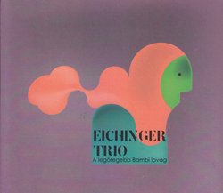 Eichinger Trio (Madai Zsolt / Eichinger Tibor / Megyaszay István) - A legöregebb Bambi lovag