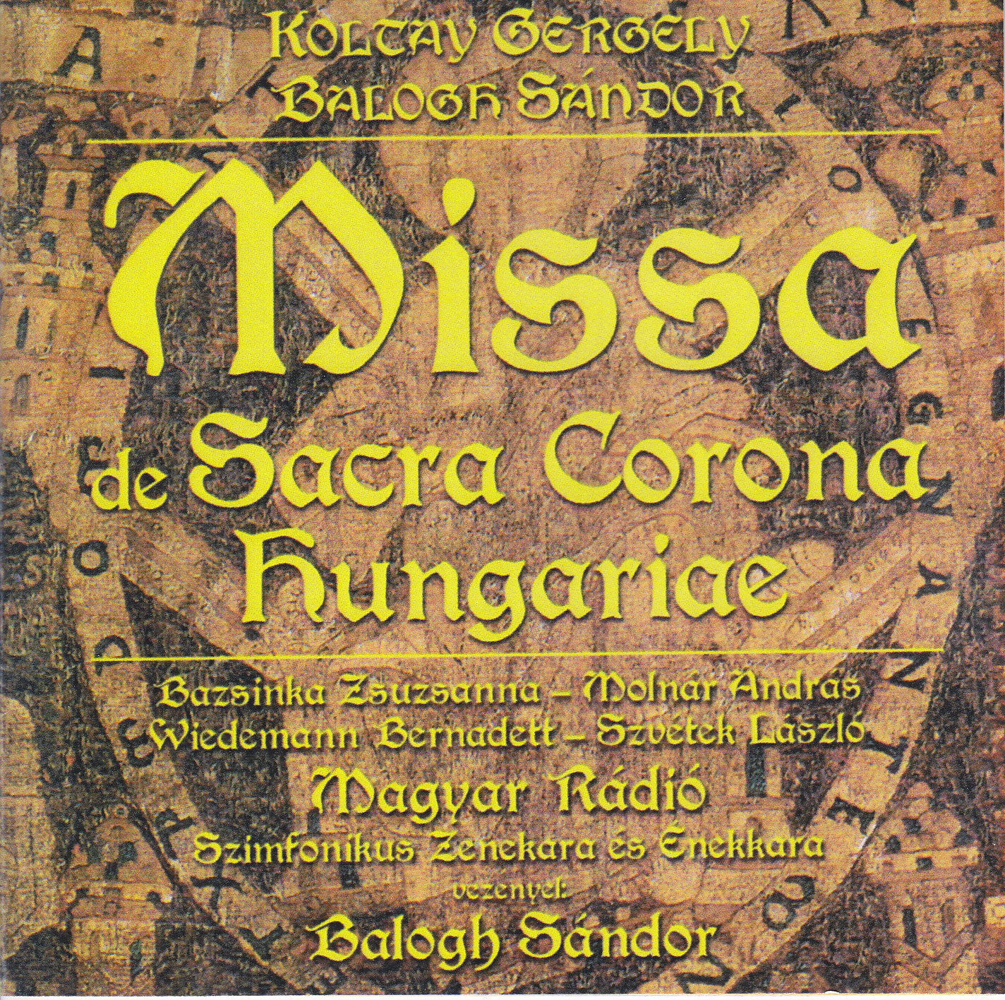 Koltay Gergely / Balogh Sándor - Missa de Sacra Corona Hungariae