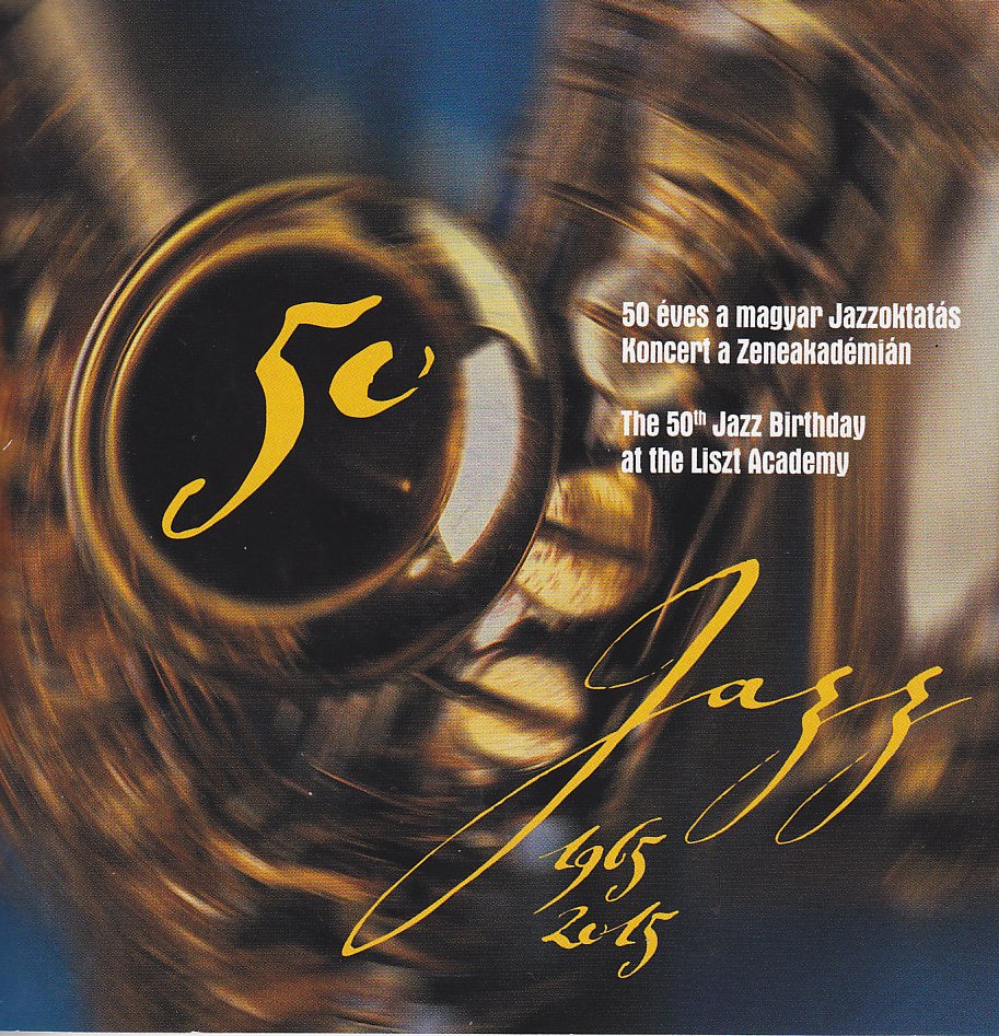 Válogatás / Collection - 50 éves a magyar jazzoktatás - koncert a Zeneakadémián (2CD)