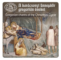 Válogatás / Collection - A Karácsonyi ünnepkör gregorián énekei